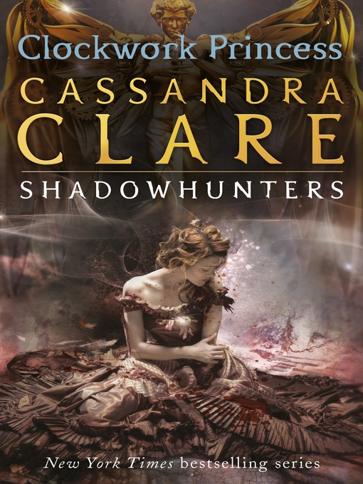 Title details for Clockwork Princess by Cassandra Clare - Wait list